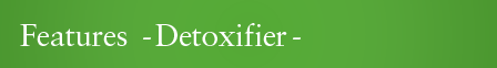 Features –Detoxifier-